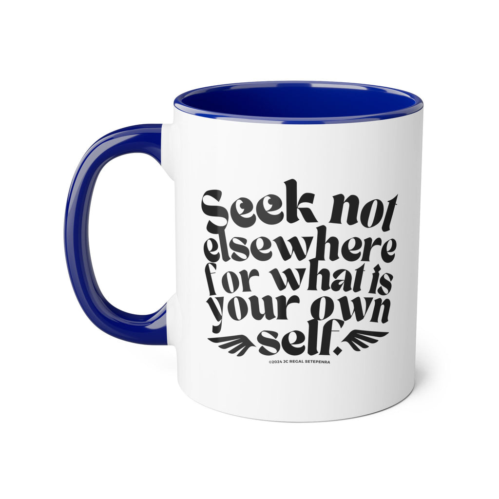 Seek Not Elsewhere Accent Mug, 11oz SETEPENRA Mug.