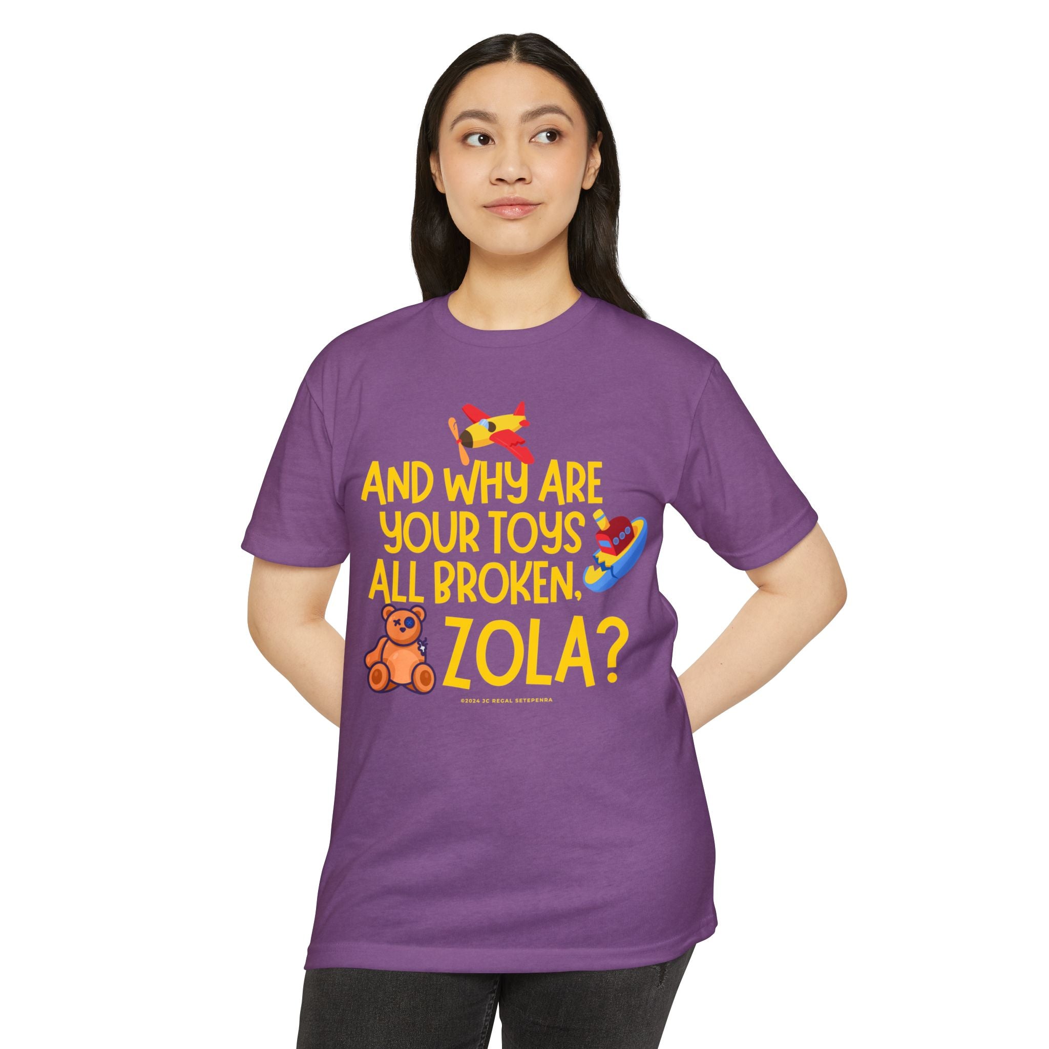 And Why Are Your Toys All Broken Zola? Unisex CVC Jersey T-shirt