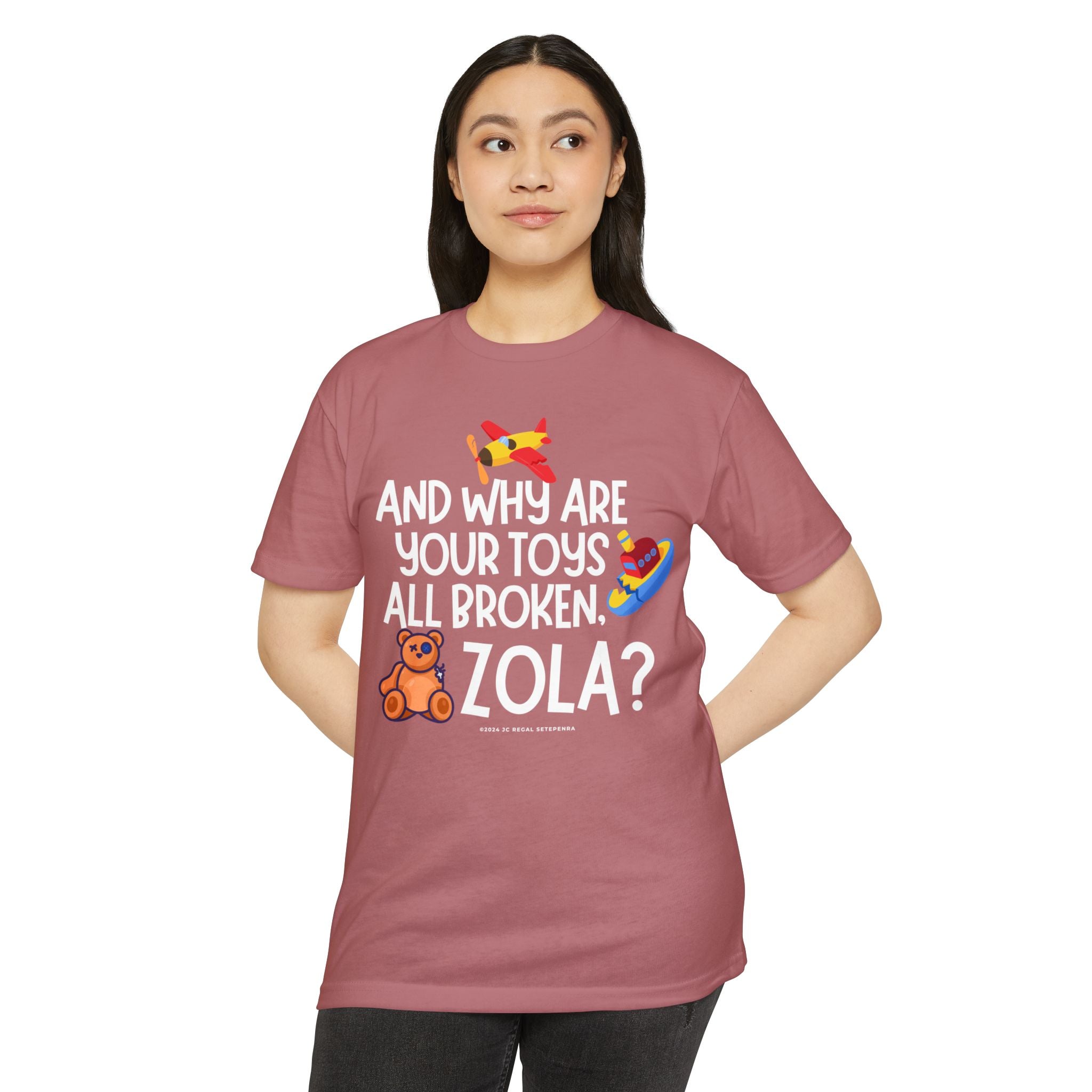 And Why Are Your Toys All Broken Zola? Unisex CVC Jersey T-shirt