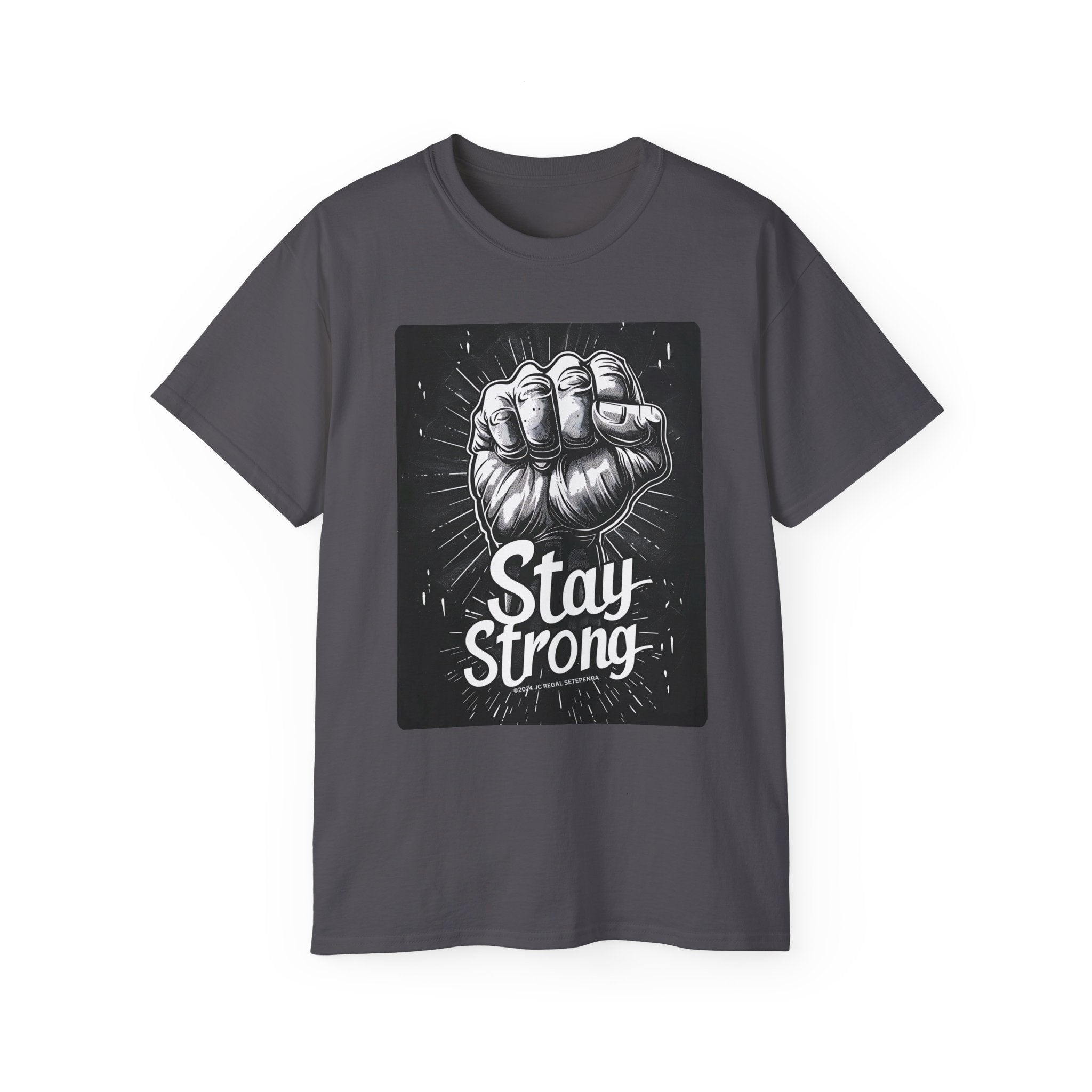 Stay Strong Unisex Ultra Cotton Tee SETEPENRA T-Shirt.
