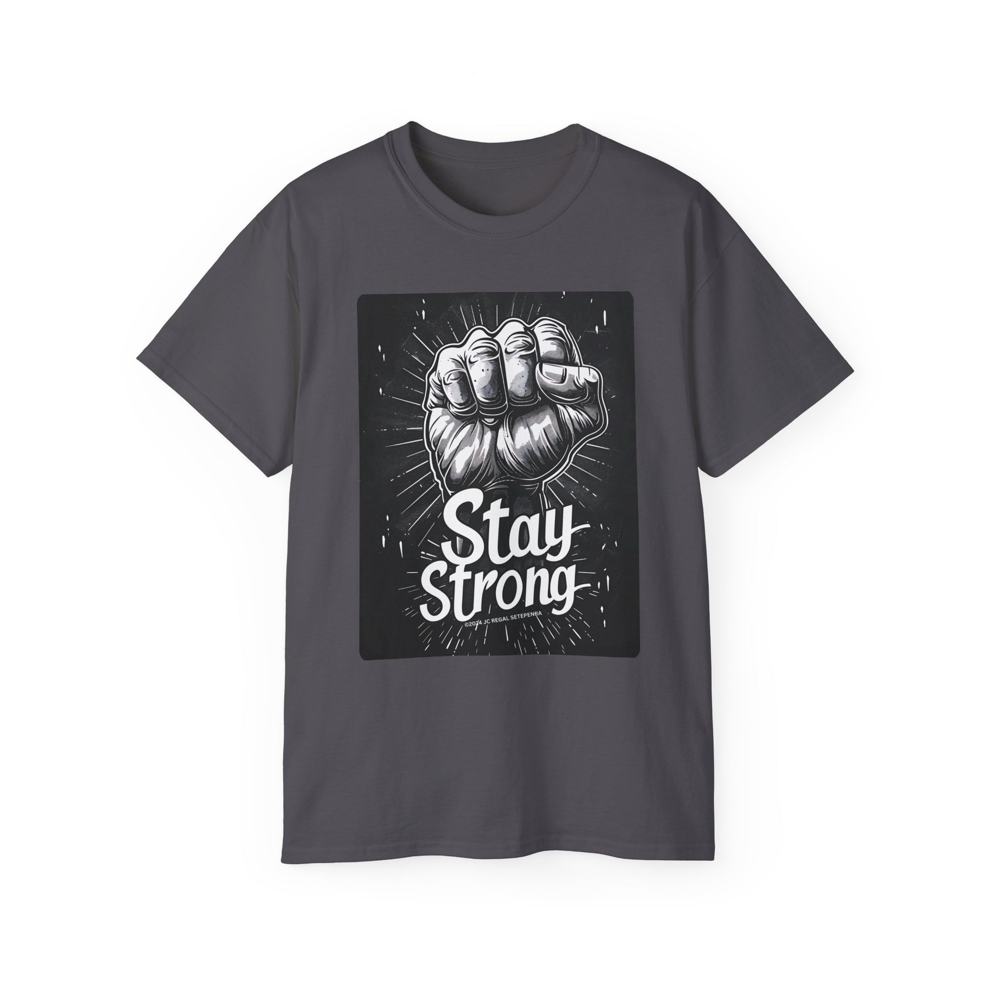 Stay Strong Unisex Ultra Cotton Tee SETEPENRA T-Shirt.