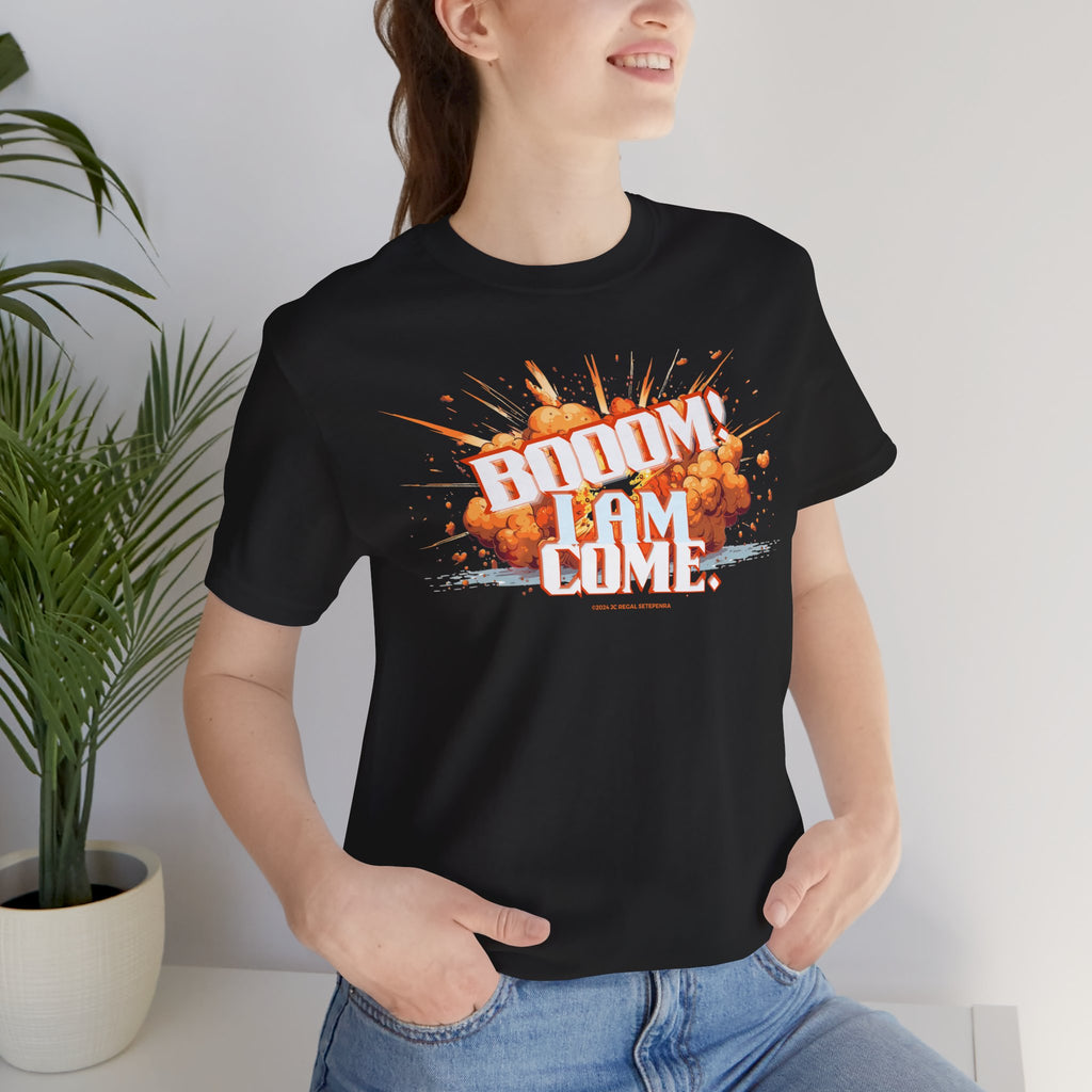 BOOOM! I AM COME Unisex Jersey Short Sleeve Tee