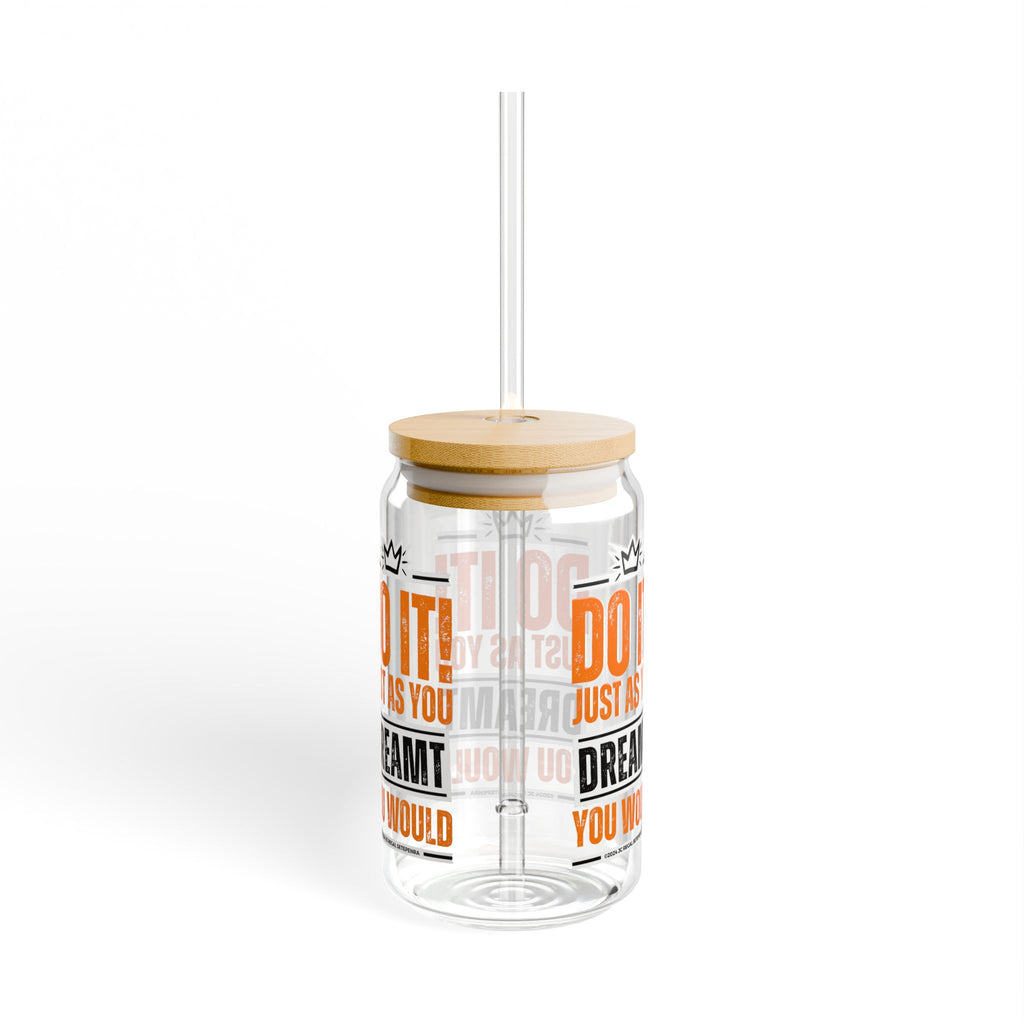 Do It! Just As You Dreamt You Would (2nd Edition) Sipper Glass, 16oz SETEPENRA Mug.