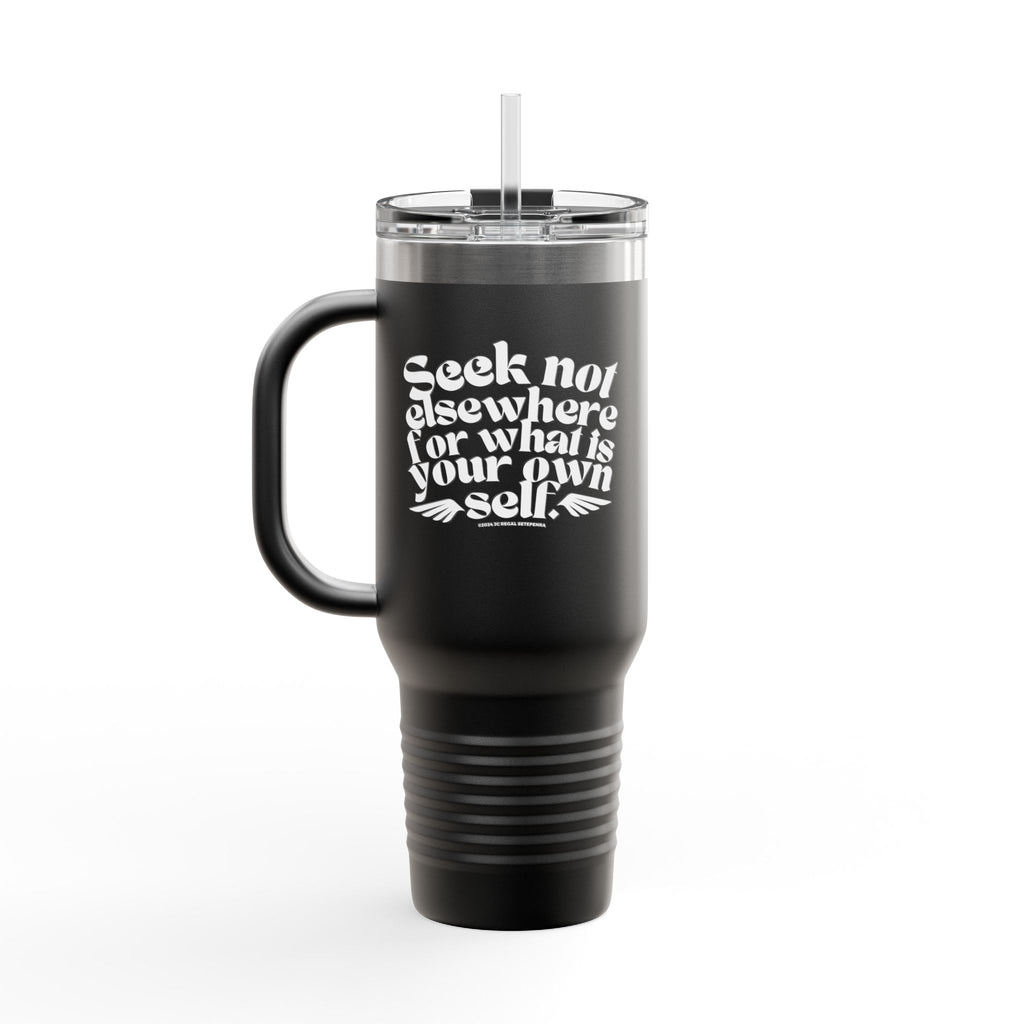Seek Not Elsewhere Insulated Travel Mug, 40oz