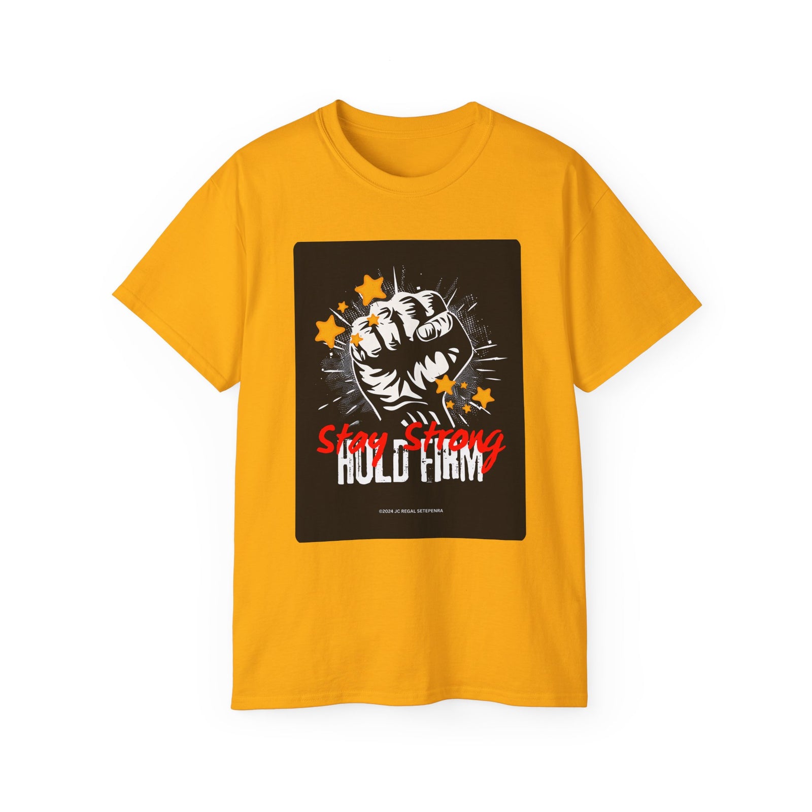Stay Strong Hold Firm Unisex Ultra Cotton Tee SETEPENRA T-Shirt.