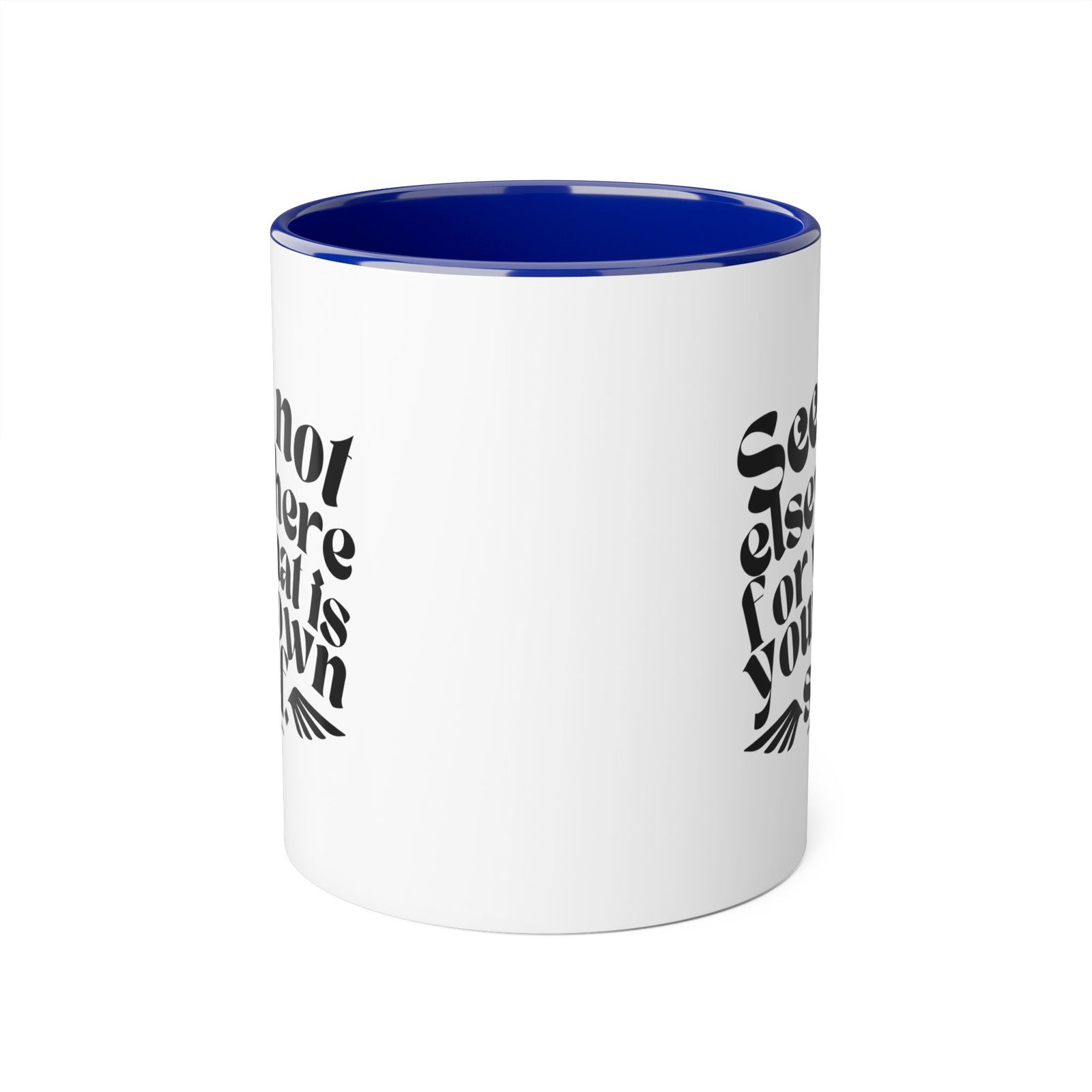 Seek Not Elsewhere Accent Mug, 11oz SETEPENRA Mug.