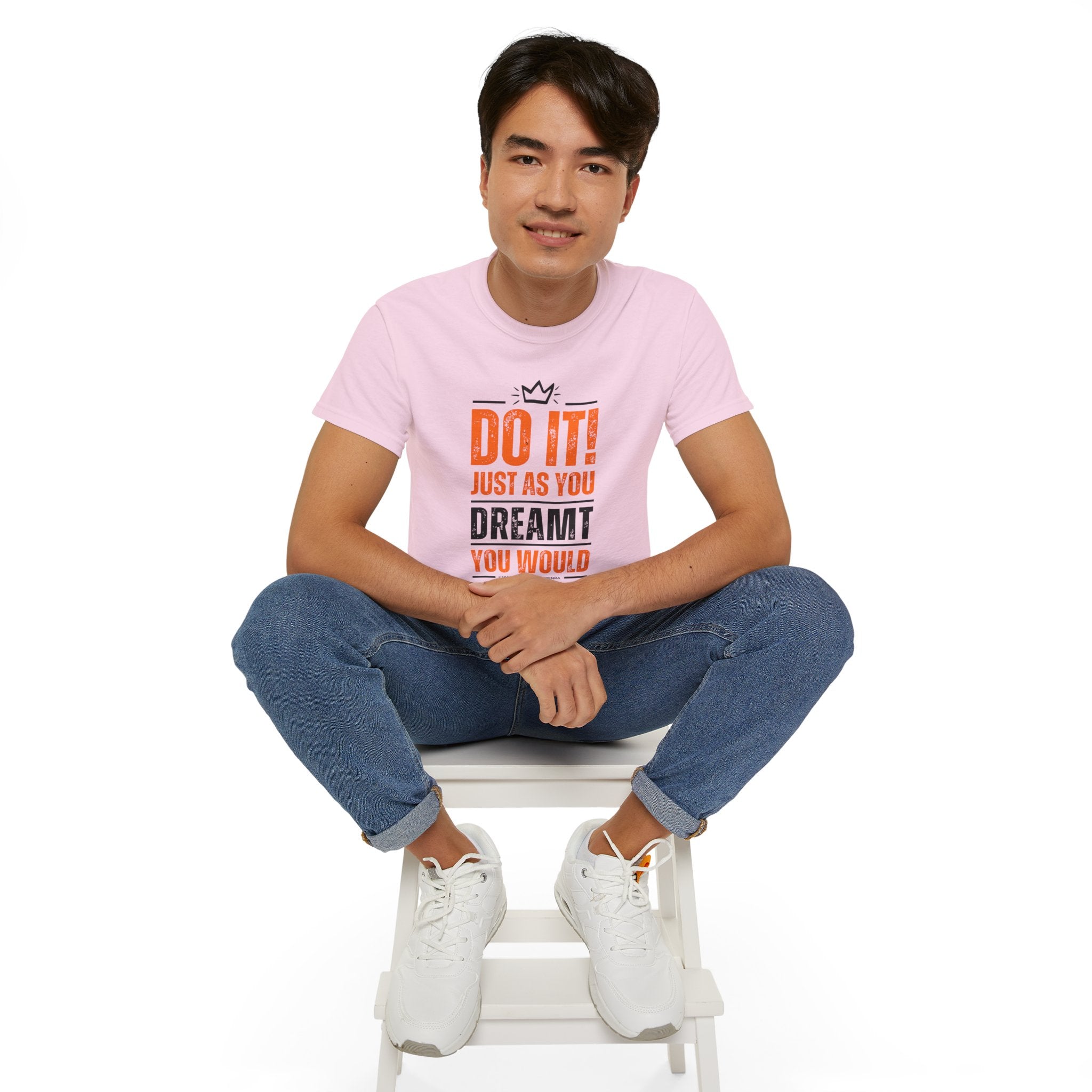 Do It! Just As You Dreamt You Would Unisex Ultra Cotton Tee