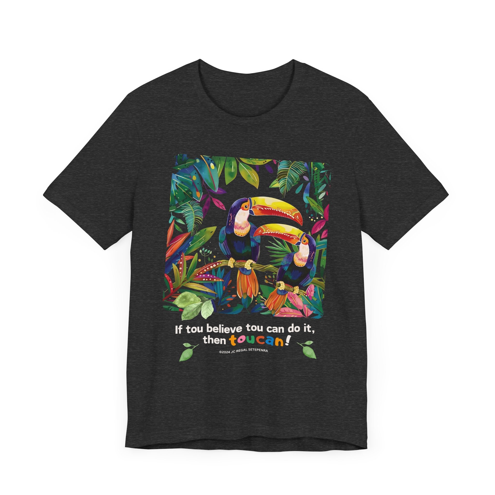 TouCan Do It Unisex Jersey Short Sleeve Tee SETEPENRA T-Shirt.