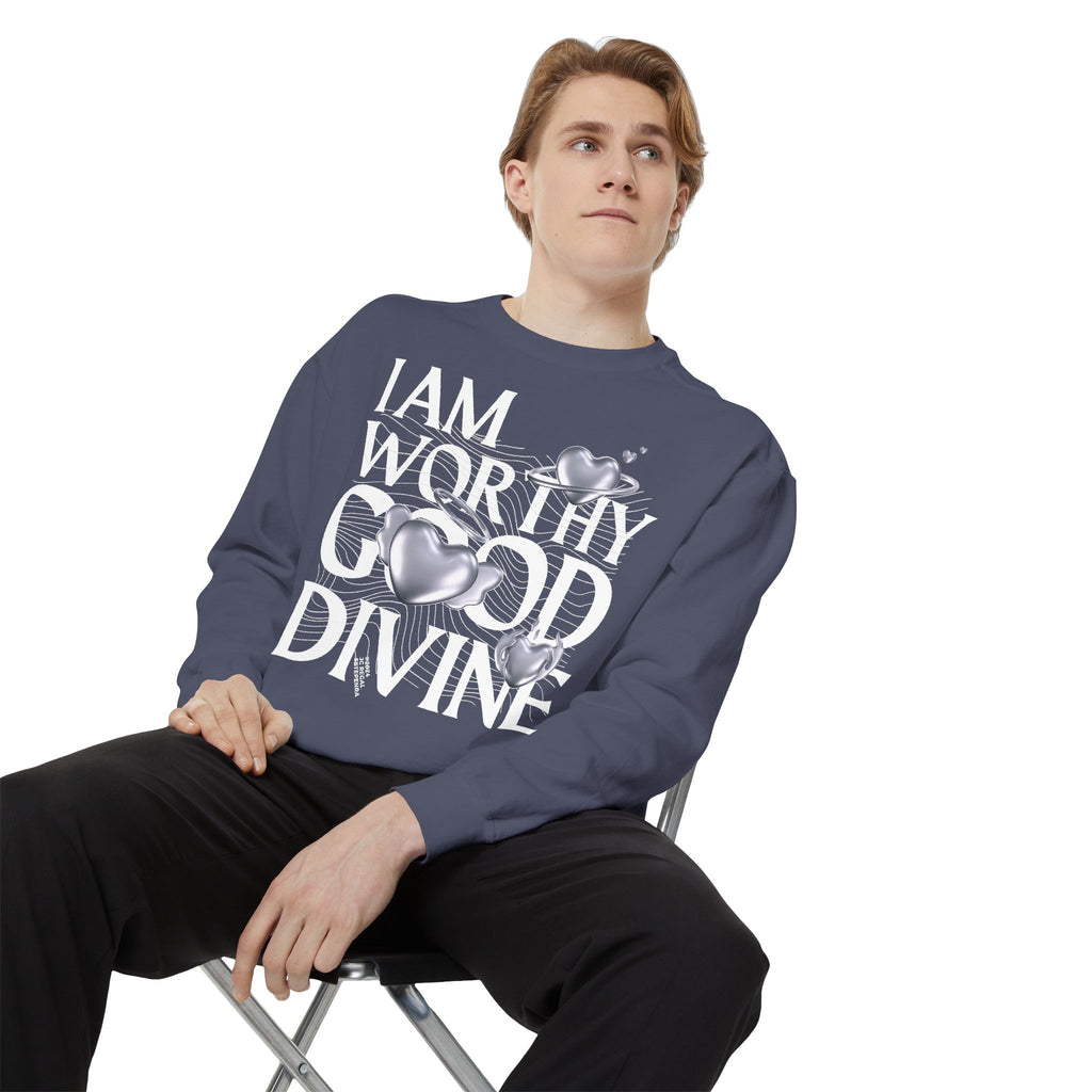 I AM WORTHY GOOD DIVINE Unisex Garment-Dyed Sweatshirt