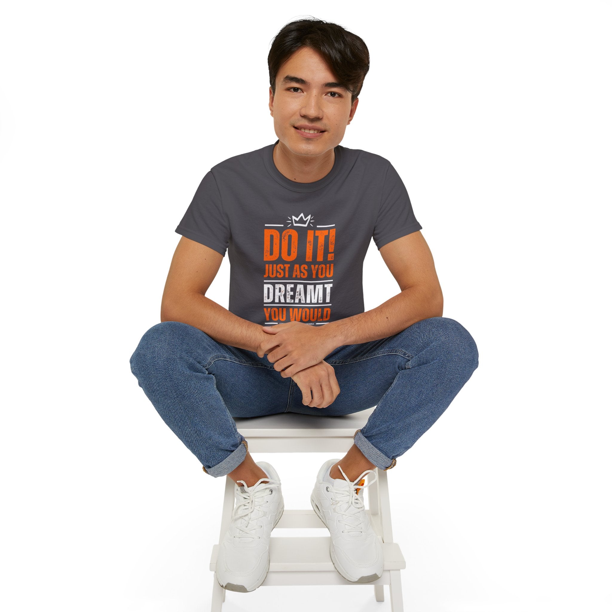 Do It! Just As You Dreamt You Would Unisex Ultra Cotton Tee