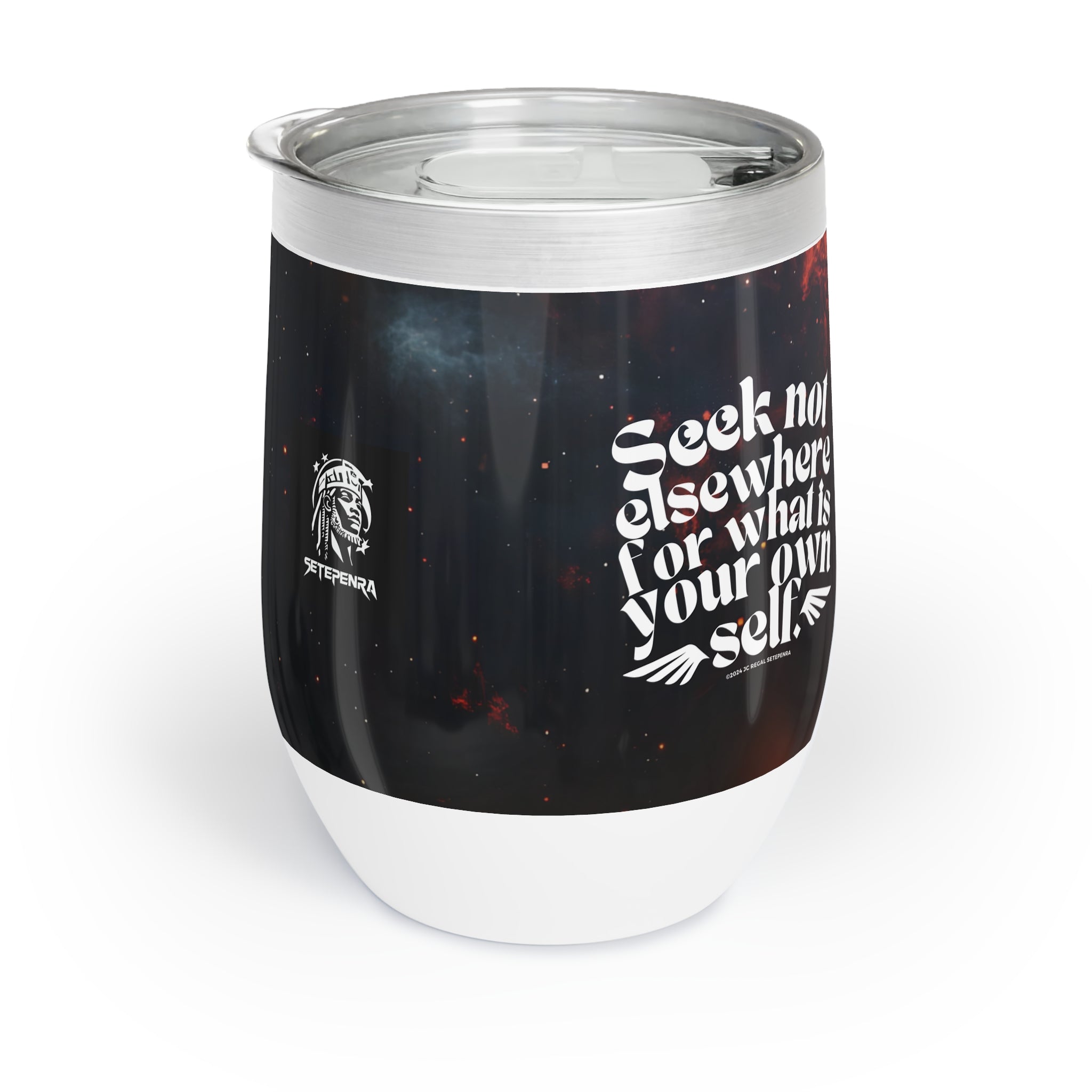 Seek Not Elsewhere Chill Wine Tumbler SETEPENRA Mug.