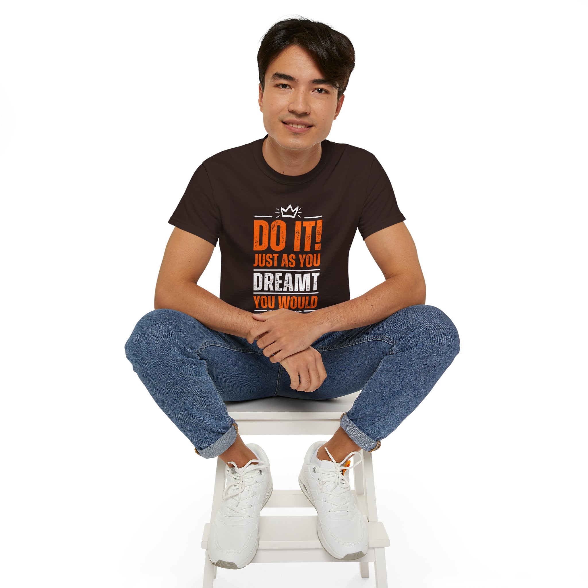 Do It! Just As You Dreamt You Would Unisex Ultra Cotton Tee
