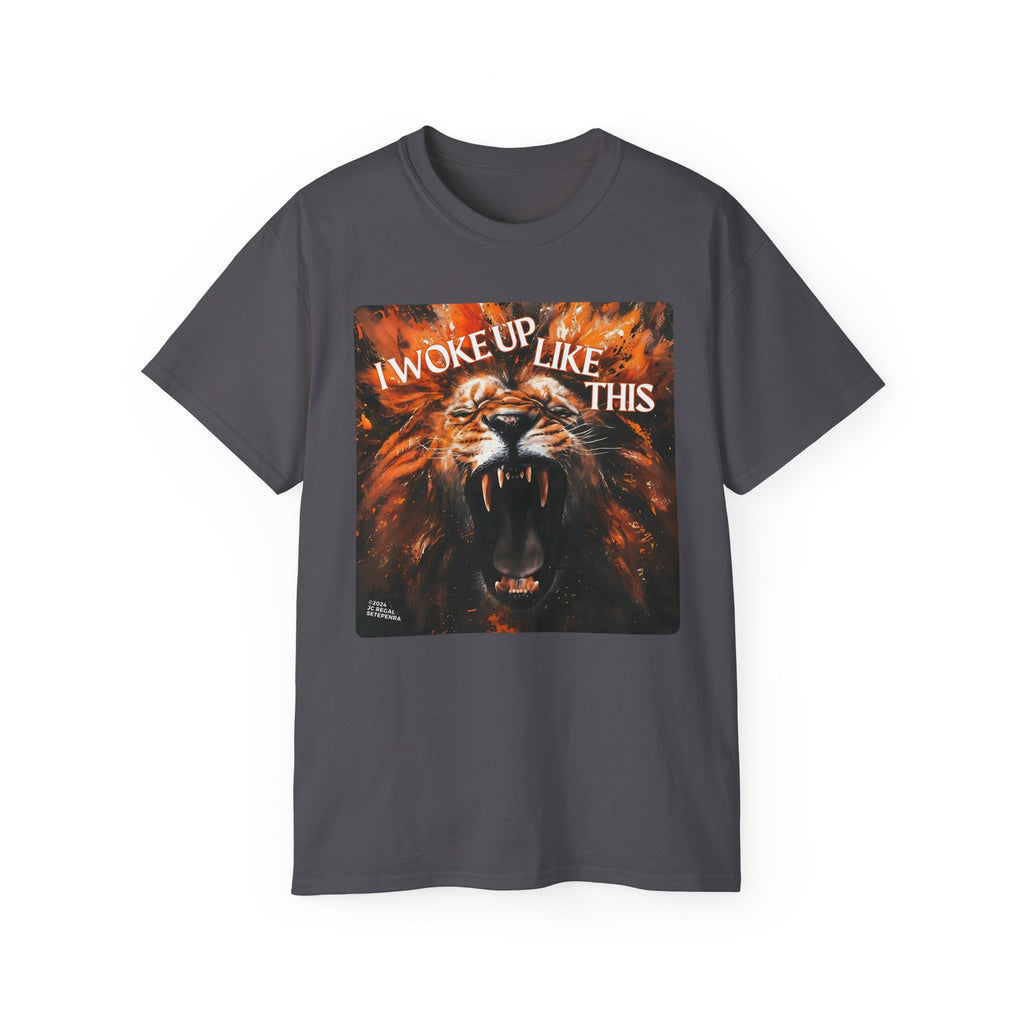 I Woke Up Like This (Roaring Edition 2) Unisex Ultra Cotton Tee SETEPENRA T-Shirt.