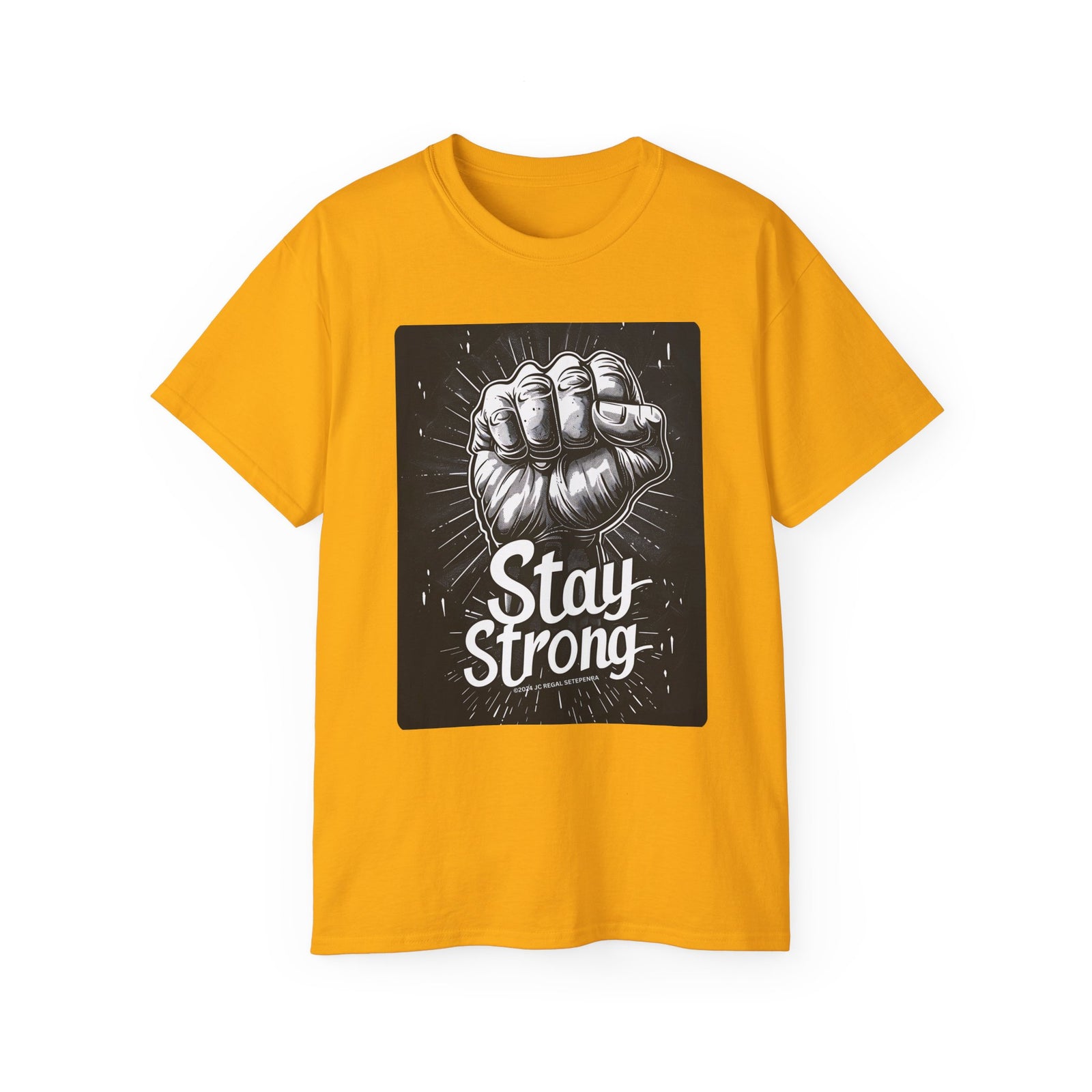 Stay Strong Unisex Ultra Cotton Tee SETEPENRA T-Shirt.
