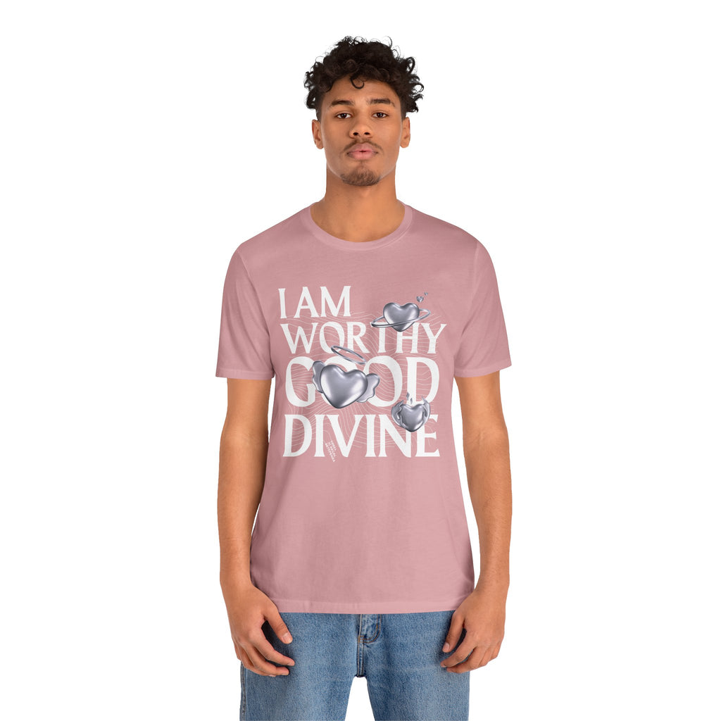 I AM WORTHY GOOD DIVINE Unisex Jersey Short Sleeve Tee