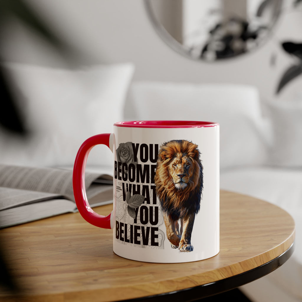 You Become What You Believe Accent Mug, 11oz (Various Colors)