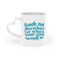 Seek Not Elsewhere Heart-Shaped Mug, 11oz SETEPENRA Mug.