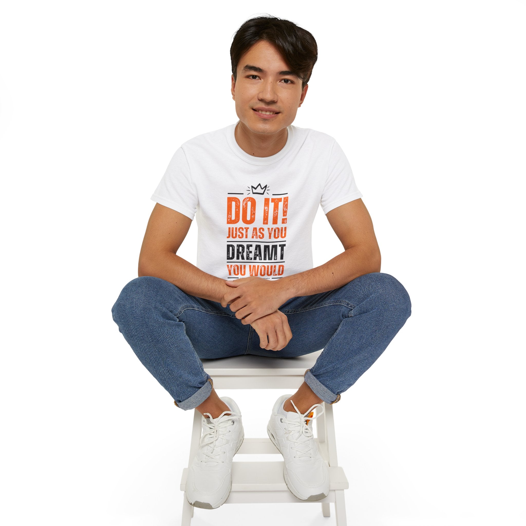 Do It! Just As You Dreamt You Would Unisex Ultra Cotton Tee