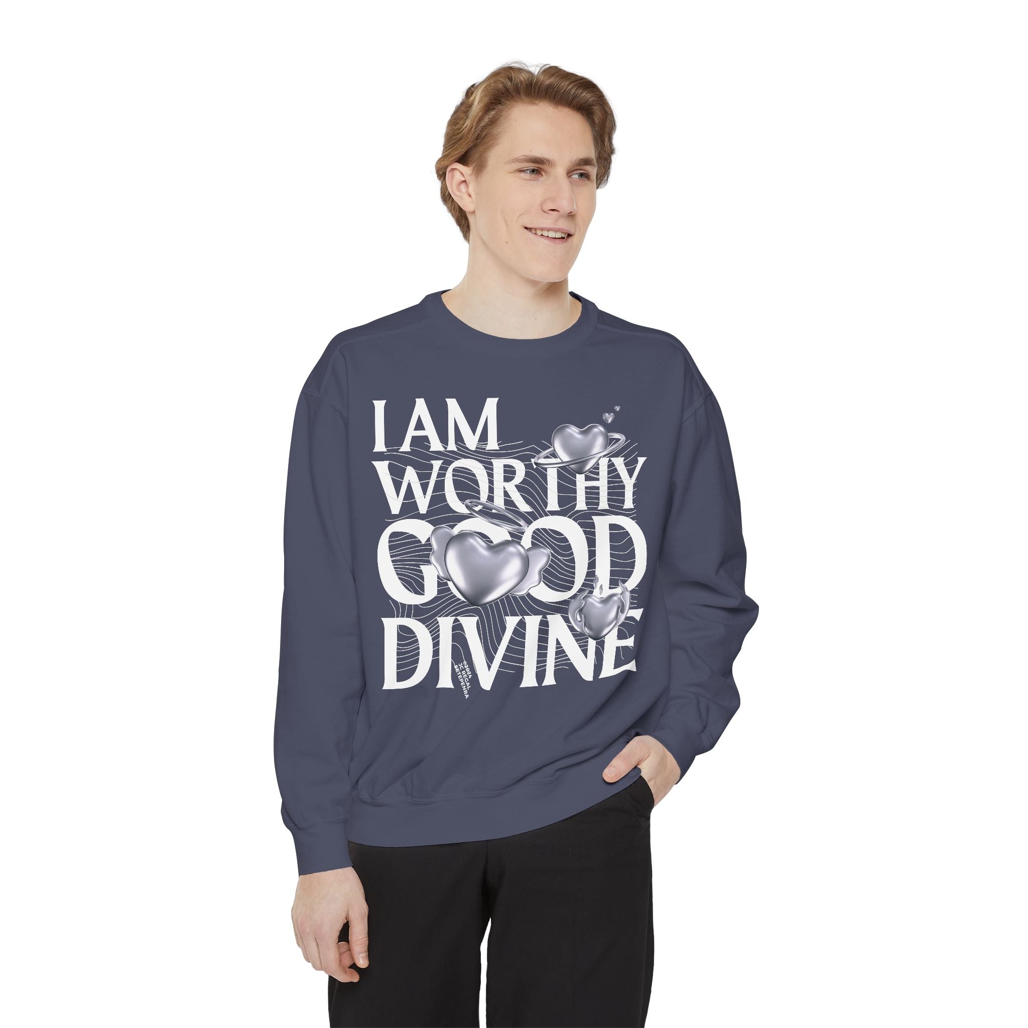 I AM WORTHY GOOD DIVINE Unisex Garment-Dyed Sweatshirt