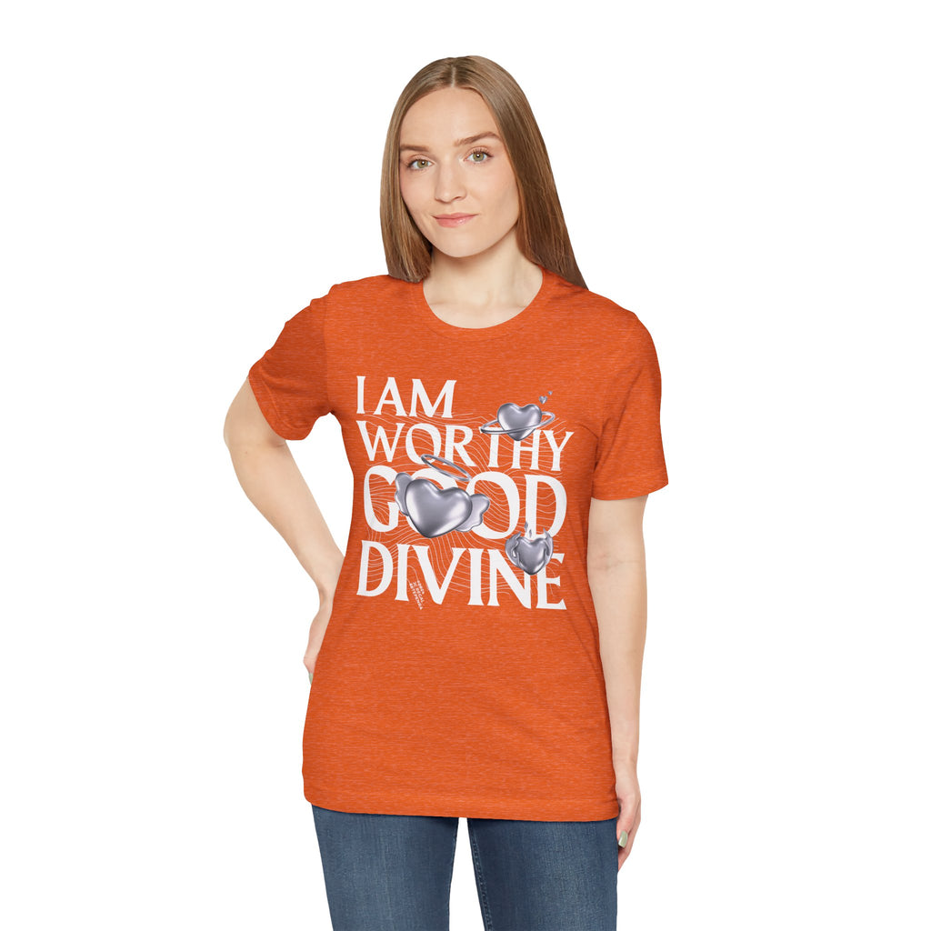 I AM WORTHY GOOD DIVINE Unisex Jersey Short Sleeve Tee
