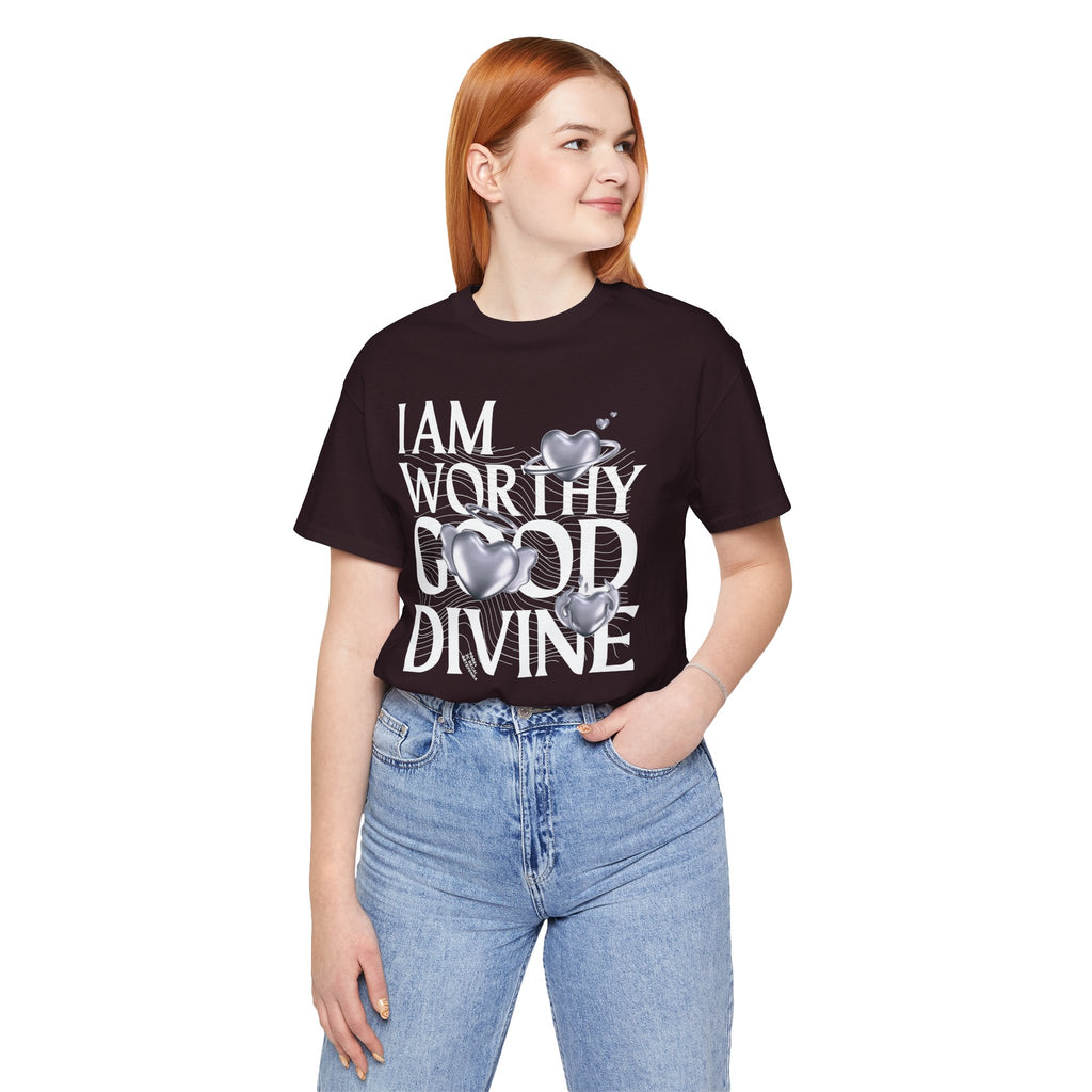I AM WORTHY GOOD DIVINE Unisex Jersey Short Sleeve Tee