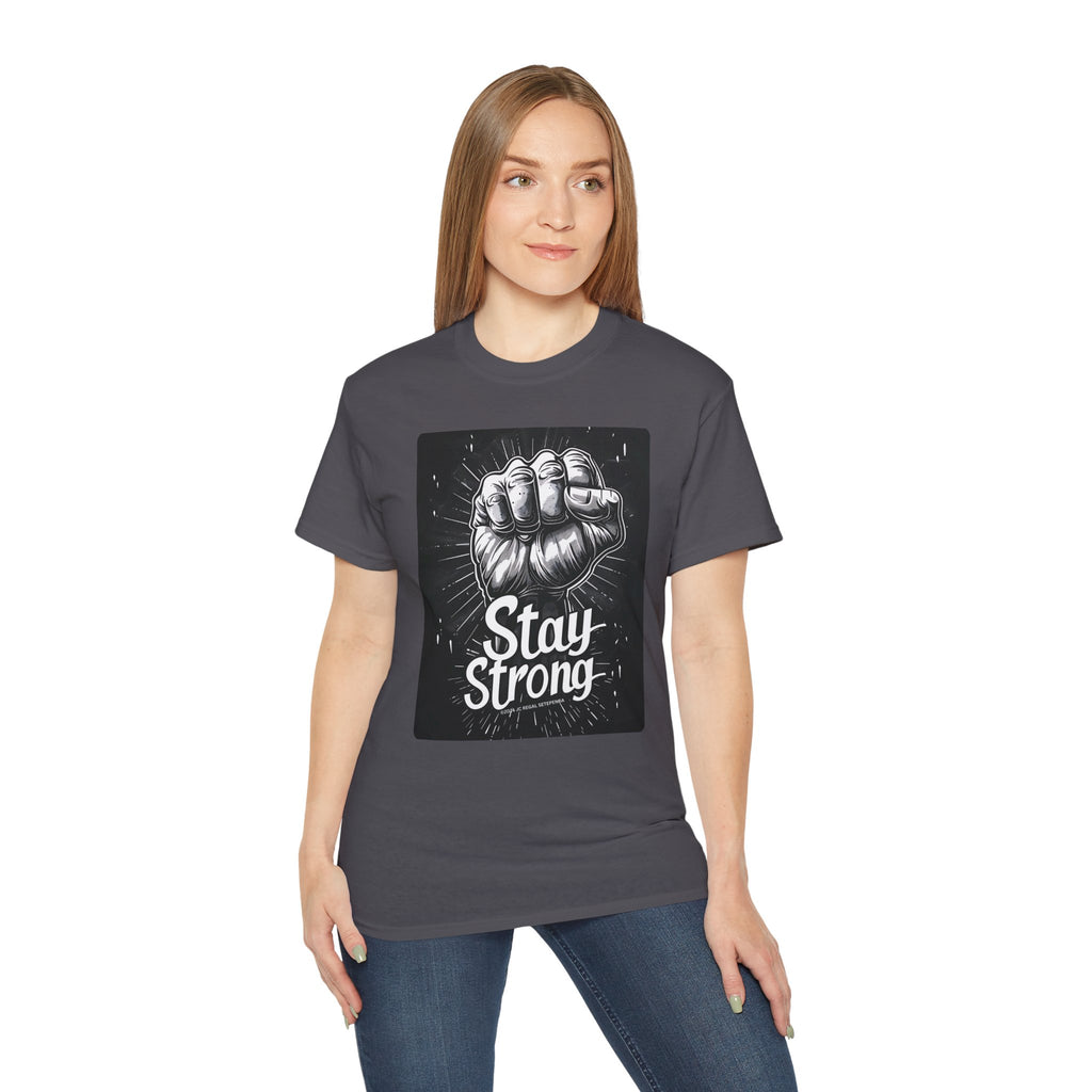 Stay Strong Unisex Ultra Cotton Tee