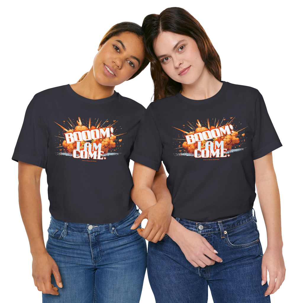 BOOOM! I AM COME Unisex Jersey Short Sleeve Tee