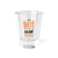 Do It! Just As You Dreamt You Would (2nd Edition) Shot Glass, 1.5oz SETEPENRA Mug.