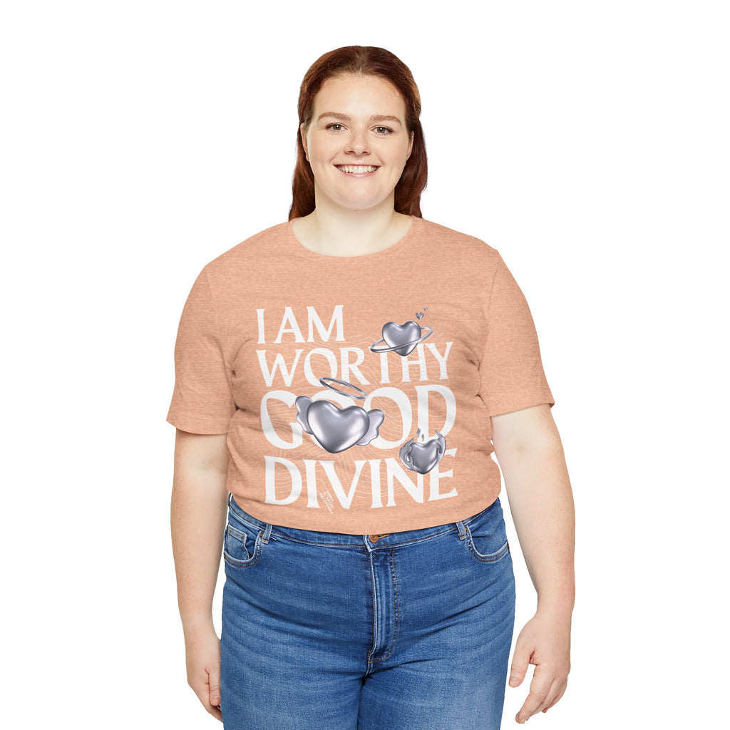 I AM WORTHY GOOD DIVINE Unisex Jersey Short Sleeve Tee