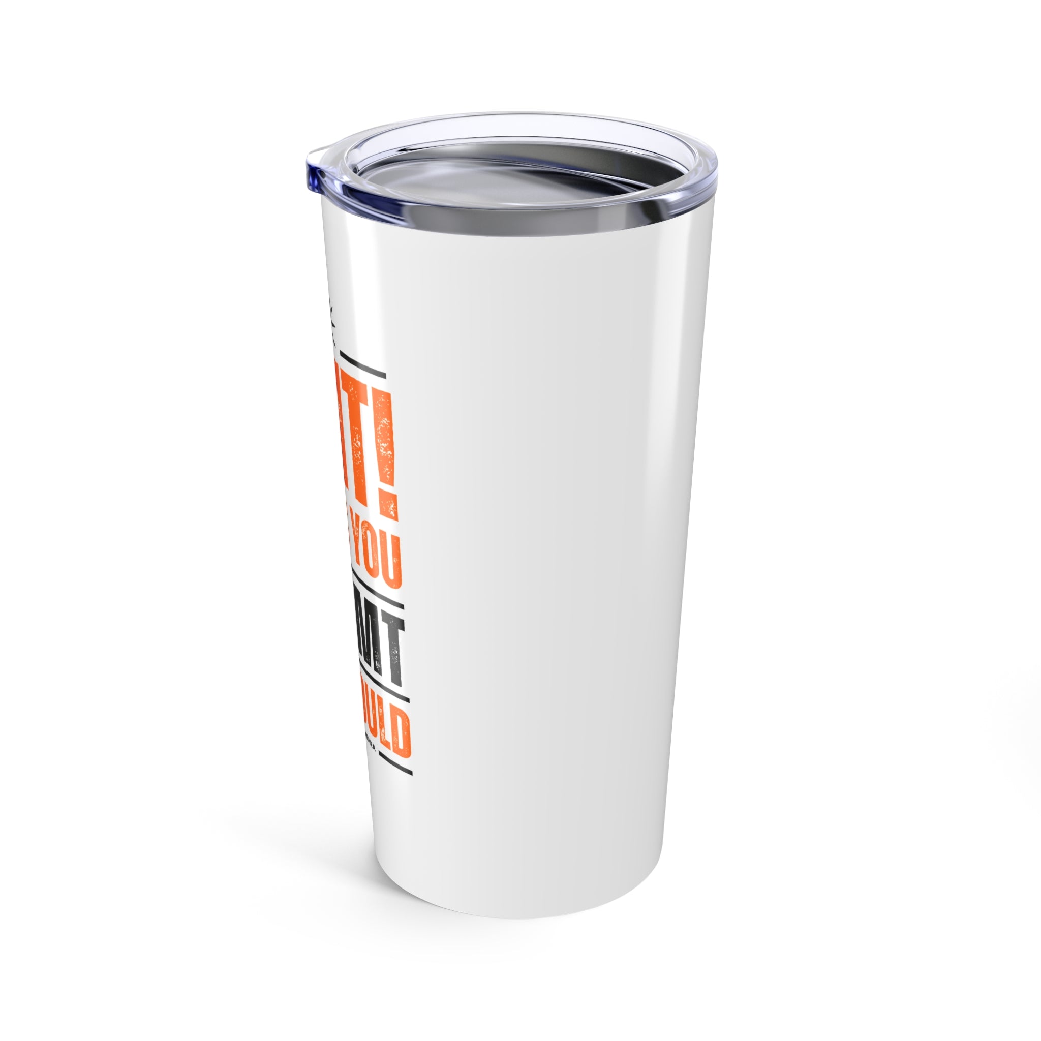 Do It! Just As You Dreamt You Would Tumbler, 20oz SETEPENRA Mug.
