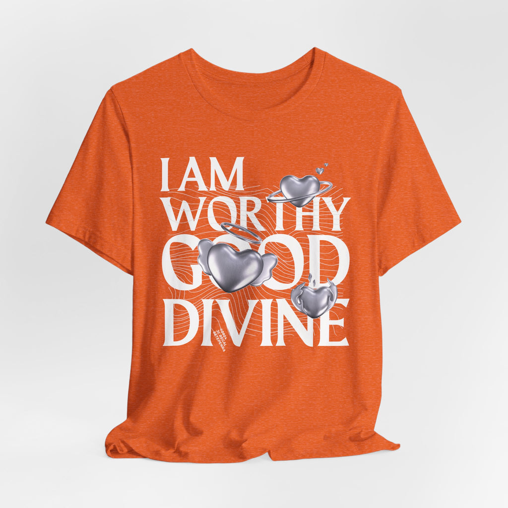 I AM WORTHY GOOD DIVINE Unisex Jersey Short Sleeve Tee