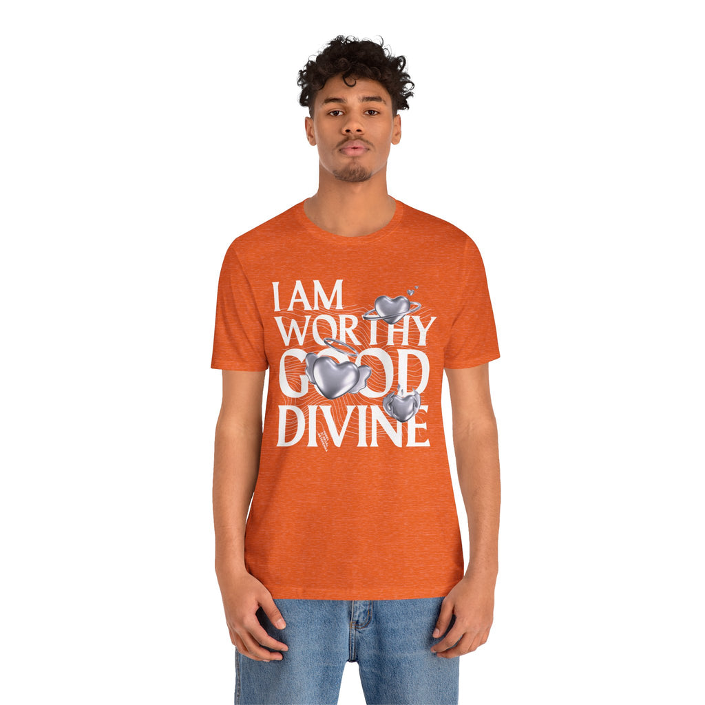 I AM WORTHY GOOD DIVINE Unisex Jersey Short Sleeve Tee
