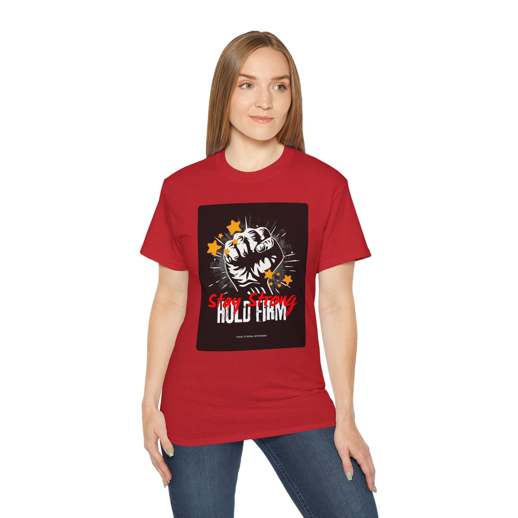 Stay Strong Hold Firm Unisex Ultra Cotton Tee