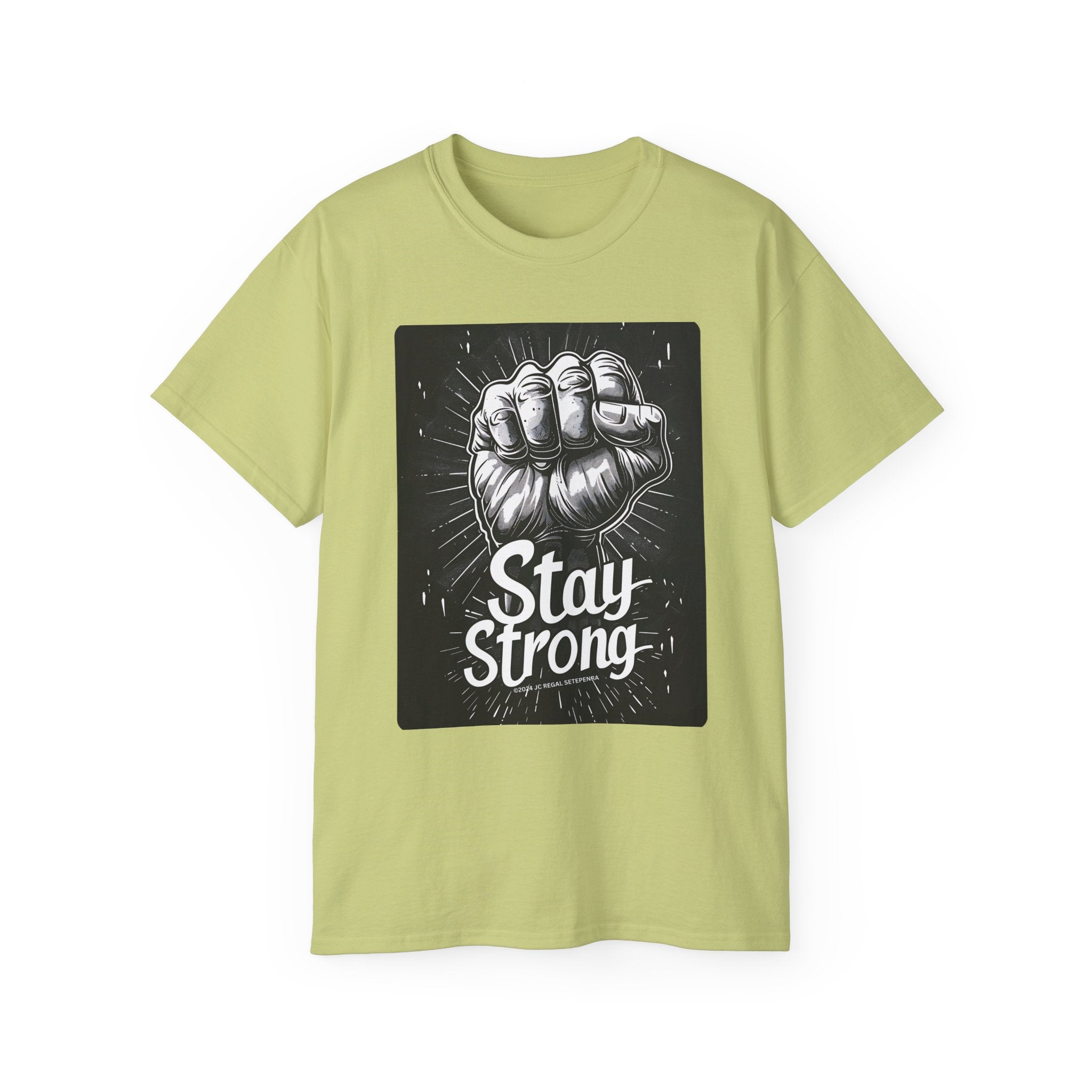Stay Strong Unisex Ultra Cotton Tee SETEPENRA T-Shirt.