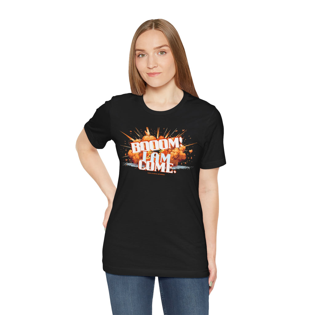 BOOOM! I AM COME Unisex Jersey Short Sleeve Tee SETEPENRA T-Shirt.