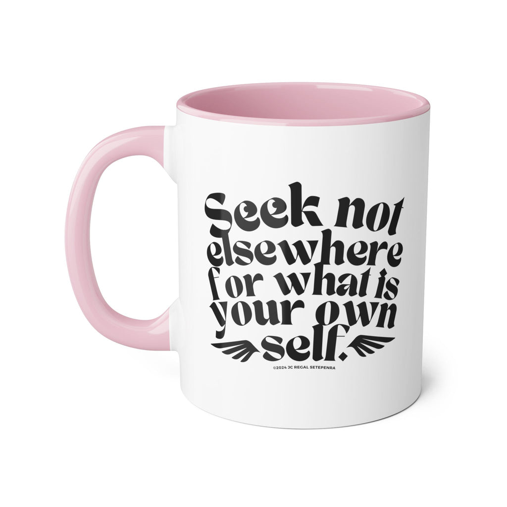 Seek Not Elsewhere Accent Mug, 11oz