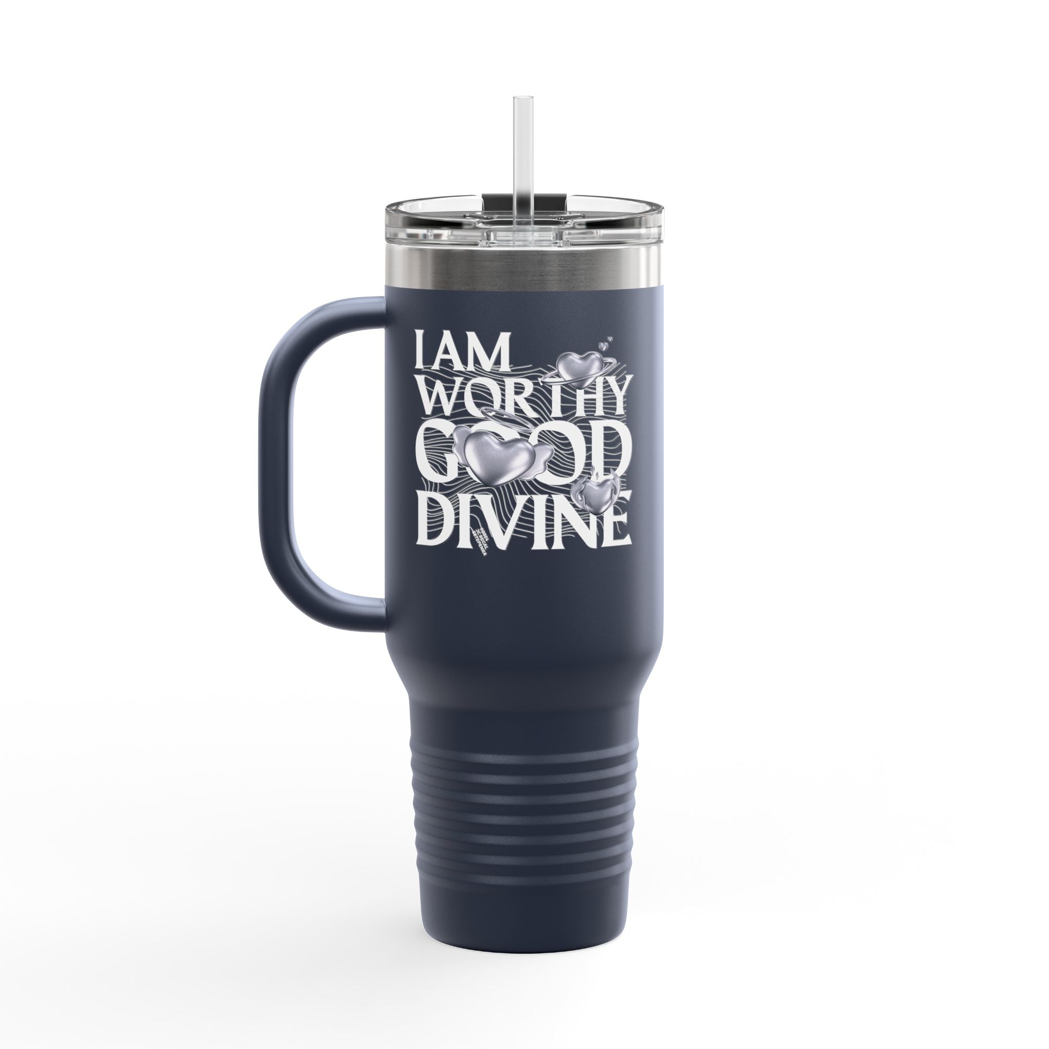 I AM WORTHY GOOD DIVINE Insulated Travel Mug, 40oz