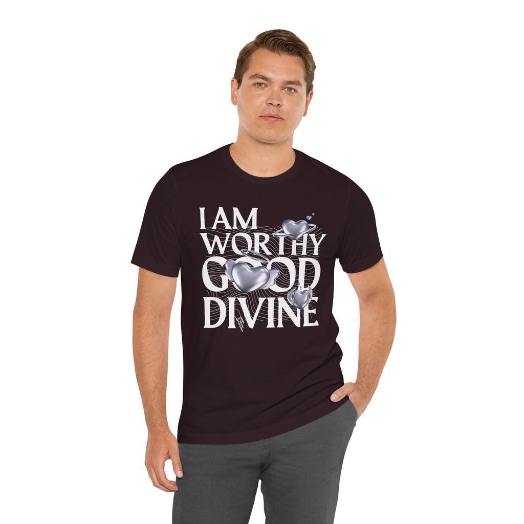 I AM WORTHY GOOD DIVINE Unisex Jersey Short Sleeve Tee