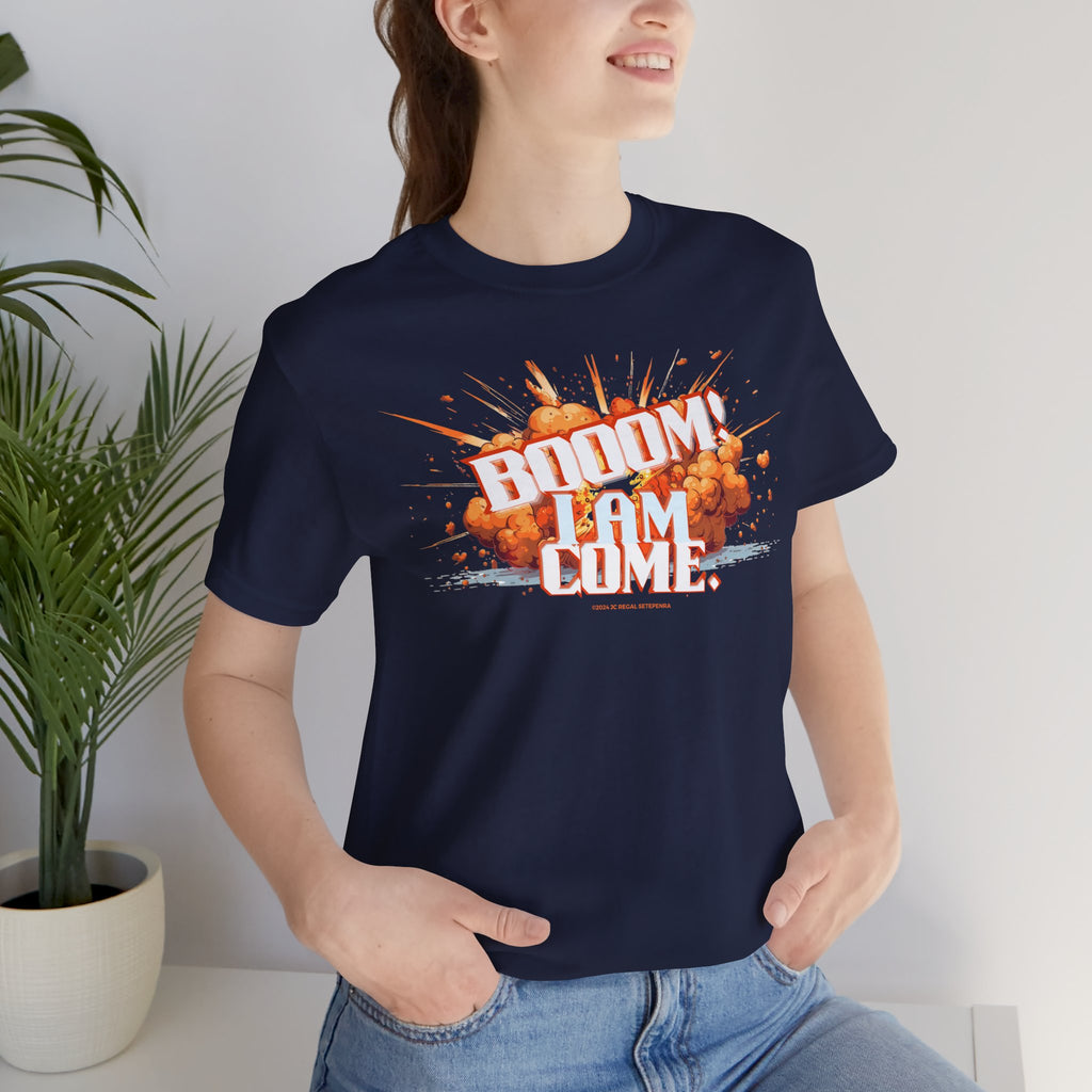 BOOOM! I AM COME Unisex Jersey Short Sleeve Tee