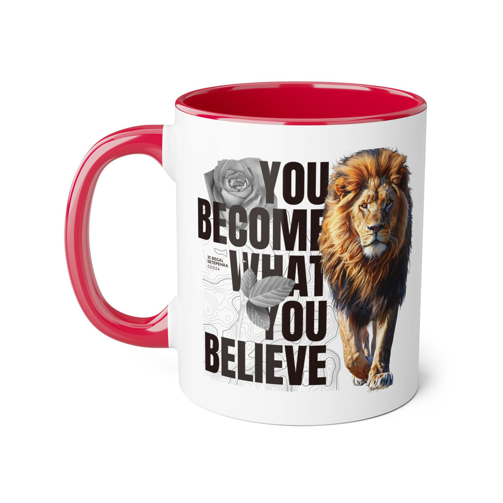 You Become What You Believe Accent Mug, 11oz (Various Colors)