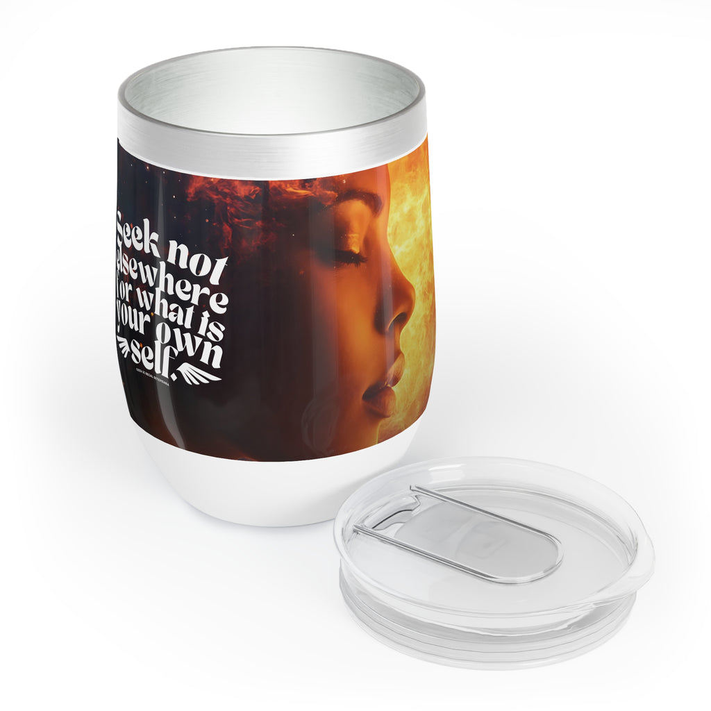 Seek Not Elsewhere Chill Wine Tumbler SETEPENRA Mug.