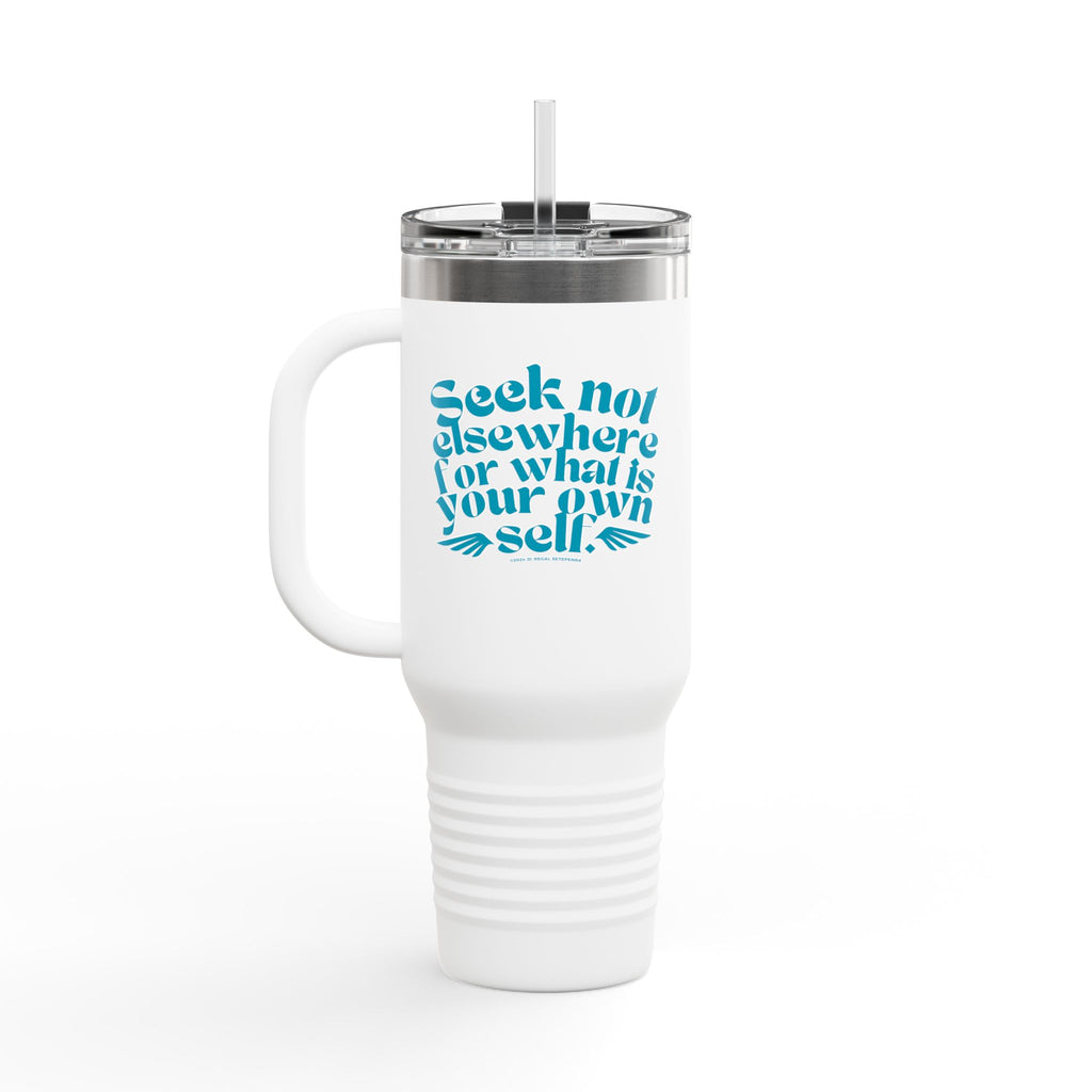 Seek Not Elsewhere Insulated Travel Mug, 40oz SETEPENRA Mug.