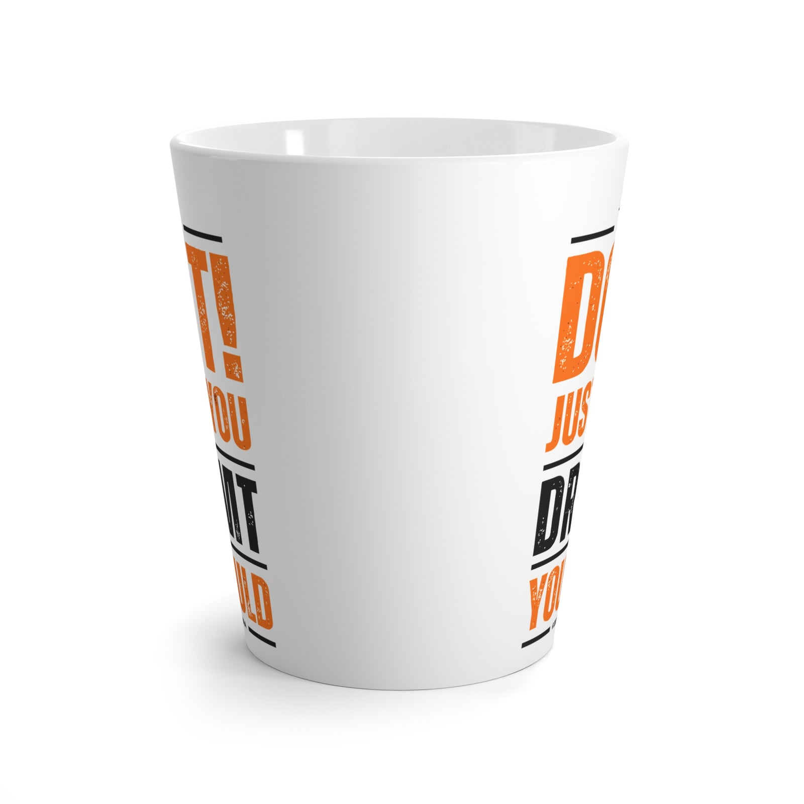 Do It! Just As You Dreamt You Would Latte Mug, 12oz SETEPENRA Mug.