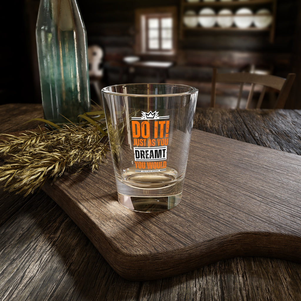 Do It! Just As You Dreamt You Would (2nd Edition) Shot Glass, 1.5oz SETEPENRA Mug.