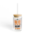 Do It! Just As You Dreamt You Would (2nd Edition) Sipper Glass, 16oz SETEPENRA Mug.