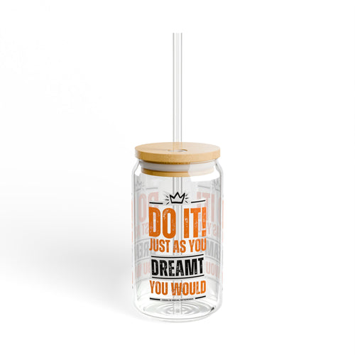 Do It! Just As You Dreamt You Would (2nd Edition) Sipper Glass, 16oz SETEPENRA Mug.