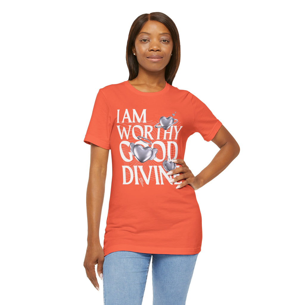 I AM WORTHY GOOD DIVINE Unisex Jersey Short Sleeve Tee