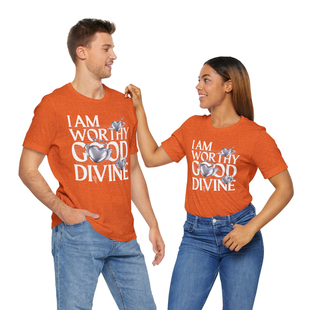 I AM WORTHY GOOD DIVINE Unisex Jersey Short Sleeve Tee