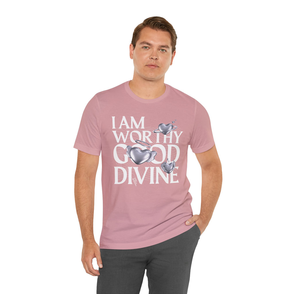 I AM WORTHY GOOD DIVINE Unisex Jersey Short Sleeve Tee