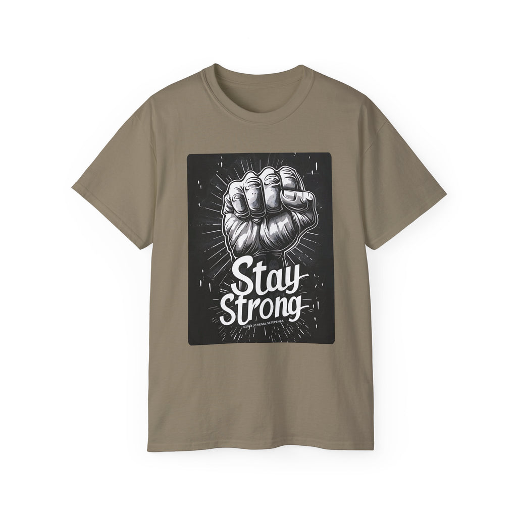 Stay Strong Unisex Ultra Cotton Tee SETEPENRA T-Shirt.